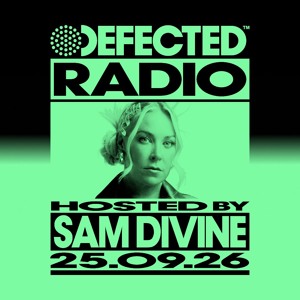 Defected Radio Show Hosted by Sam Divine 25.09.26
