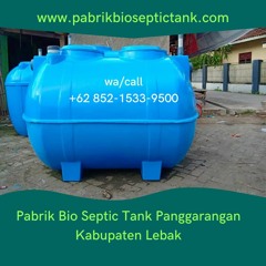 KONTRAKTOR BESAR, CALL +62 852 - 1533 - 9500, Pabrik Bio Septic Tank  Panggarangan Lebak