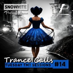 Trance Calls #14 - Tuesday TMT Sessions @Profoundradio.com