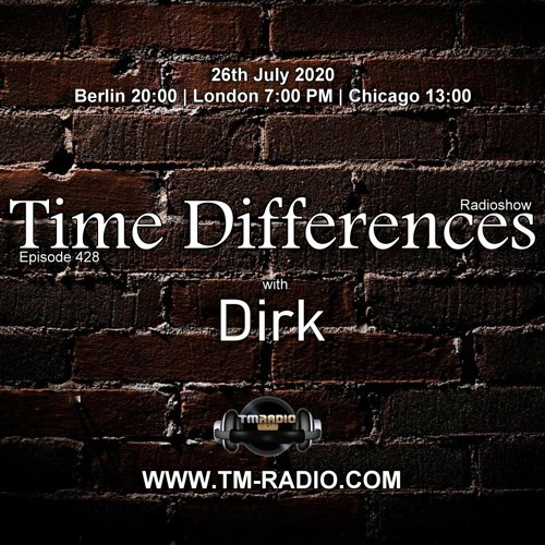 Dirk - Host Mix - Time Differences 428 (26th July 2020) on TM Radio