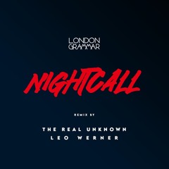 London Grammar - Nightcall (the real unknown & Leo Werner Remix)