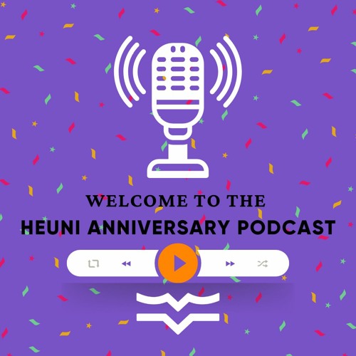 Heuni Anniversary Podcast w/Rick Brown #1