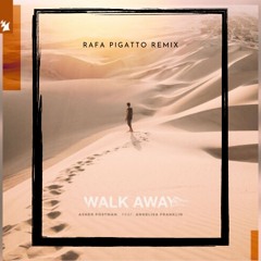 Asher Postman Feat. Annelisa Franklin - Walk Away (Rafa Pigatto Remix)FREE DOWNLOAD