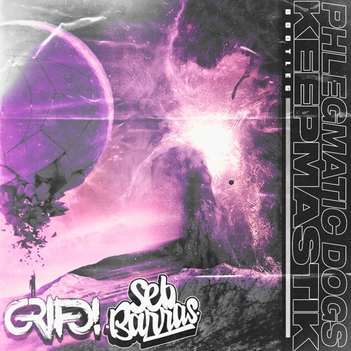 Phlegmatic Dogs - Keepmastik (Seb Barras X Grifo Bootleg) FREE DOWNLOAD!!!