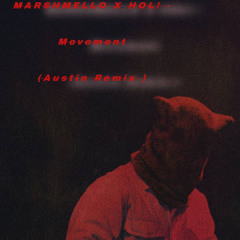 Marshmello X HOL! - Movement ( Austin remix )
