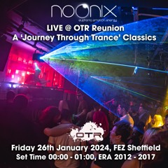 Noonix LIVE @ OTR Reunion - 'A Journey Through Trance' Classics - 26.01.24