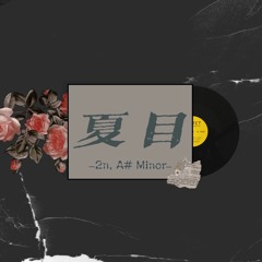 2n, A# Minor - 夏目