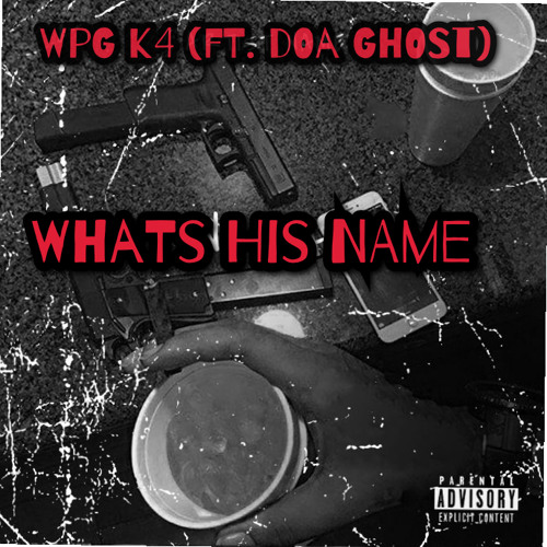 Whats His Name (ft. DOA Ghost)