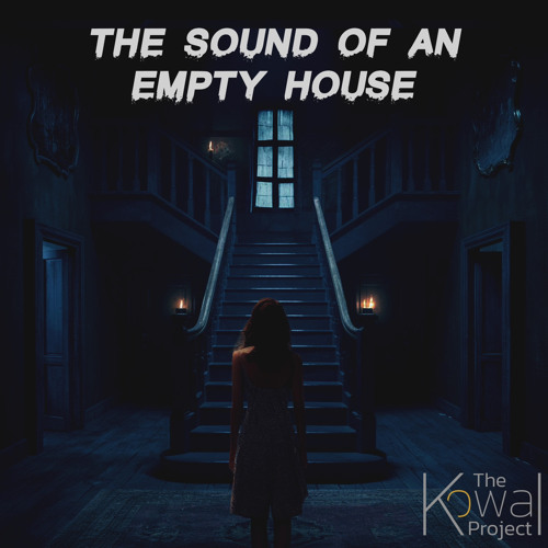 The Sound of an Empty House