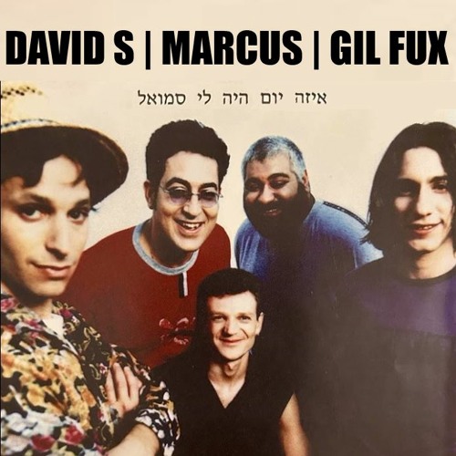 Hasmachot - איזה יום היה לי סמואל - DAVID S | MARCUS & GIL FUX - REMIX
