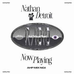 ACID HAUS PLANT NATHAN DETROIT