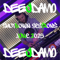 DeejDamo Shutdown Session JUNE 2025