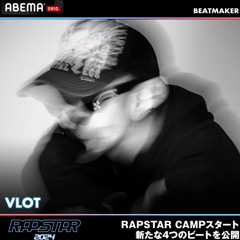 【RAPSTAR2024 CAMP BEAT】VLOT【ラップスタア2024】.m4a