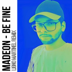 Madeon - Be Fine (Ligno Martinel Remix)