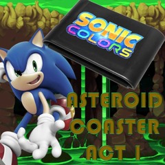 Asteroid Coaster Act 1 Genesis Remix (Sonic Colors)