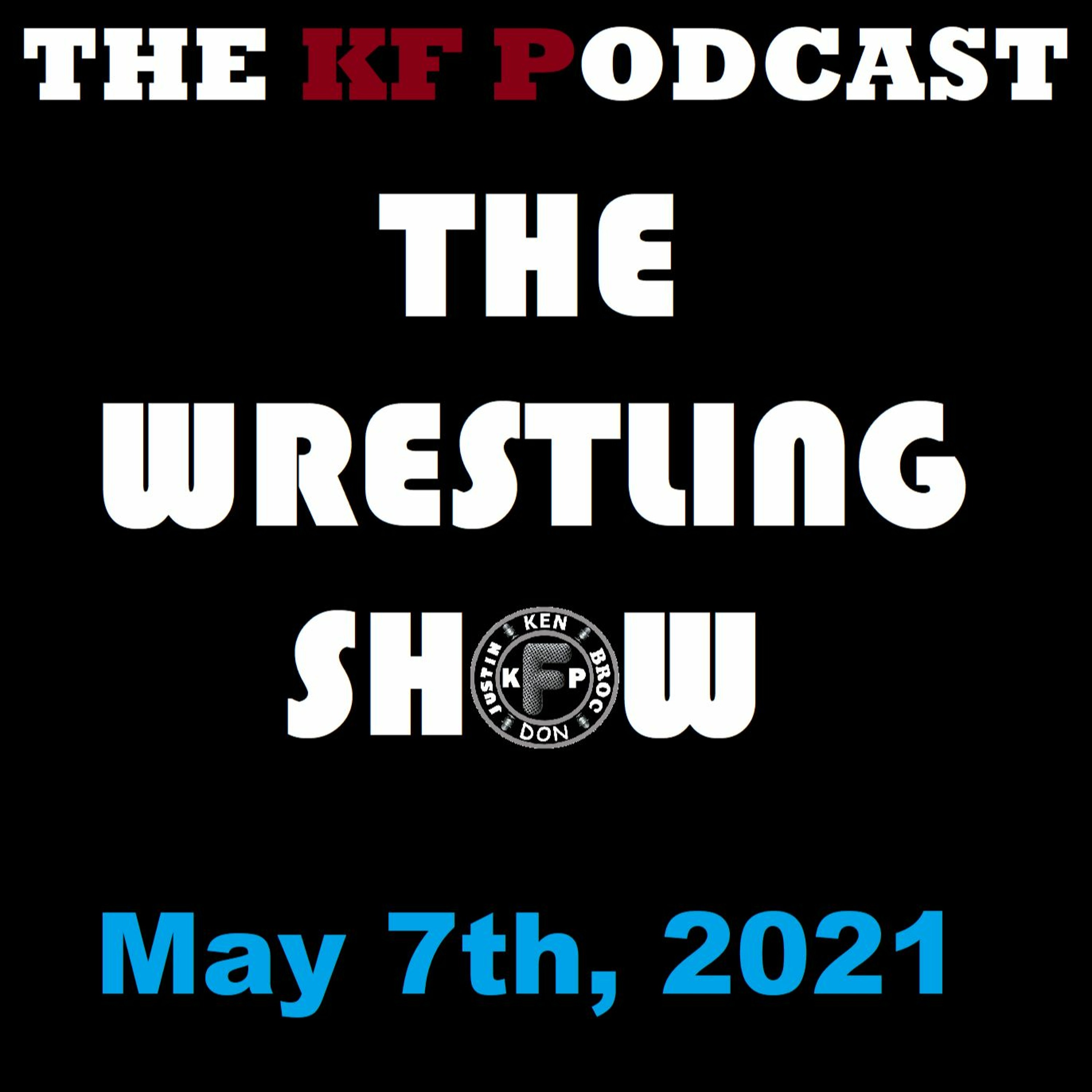 The Wrestling Show 5/7/2021...Blood and Guts Review! episode artwork