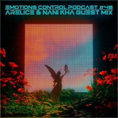 Emotions Control Podcast #46 Arelice & Nani Kha Guest Mix [March 2023]