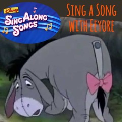 Disney Sing-Along Songs: Sing a Song with Eeyore
