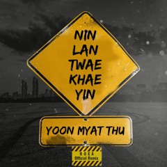 Nin Lan Twae Khae Yin [ ROXA Official Remix ]