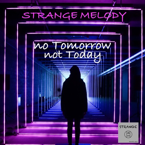 no Tomorrow Not Today