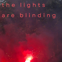 The Lights Are Blinding