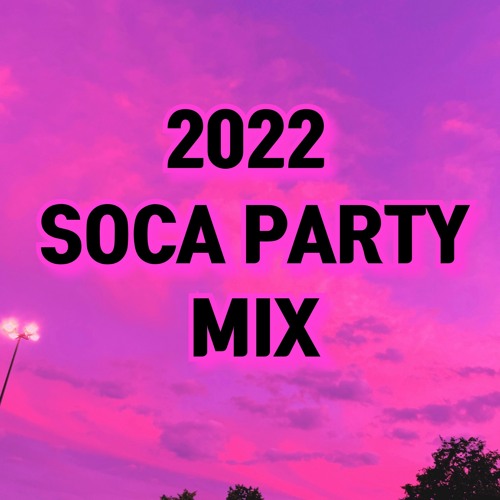 Stream 2022 Soca Party Mix Soca Mix 2022 Machel Montano Kes Stream 2022 Soca Party Mix Soca Mix 2022 Machel Montano Kes