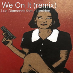 We on It remix ft. Lumidee (Clean Version)