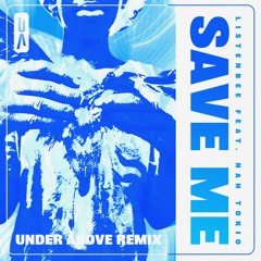 LISTENBEE - Save Me feat. Nah Tokio (Under Above Remix)