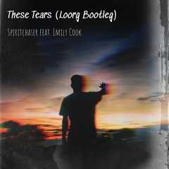 These Tears [Loorg Bootleg]