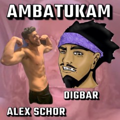 Ambatukam - Alex Schor & Digbar