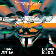 Chadderboxx X BVSSMATTER - Countercultural