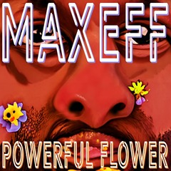 Powerful Flower