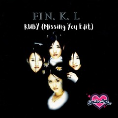 Fin.K.L - Ruby x Missing You (DJ Dailo Mac Blend)