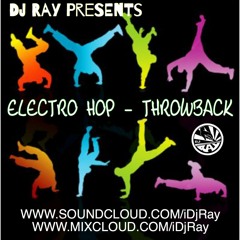 Dj Ray Presents Electro Hop Throwback