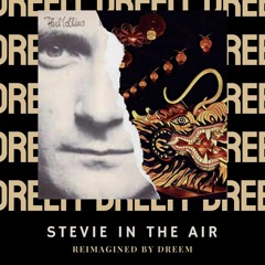 Sébastien Léger x Phil Collins - Stevie In The Air (ReImagined By Dreem)