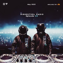 HIGHESTVOL RADIO 'Episode 04'  MAY 2023
