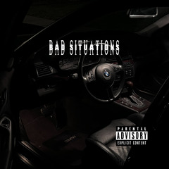 Bad Situations