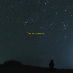 Take Me To The Stars