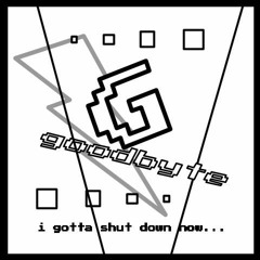 Goodbyte (UNFINISHED)