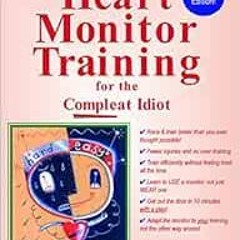 [Read] EBOOK EPUB KINDLE PDF Heart Monitor Training for the Compleat Idiot by John L. Parker  Jr. �