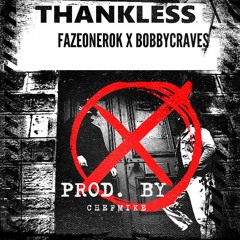 THANKLESS | FAZEONEROK • BOBBY CRAVES • CHEF MIKE