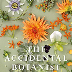 Get PDF 💙 The Accidental Botanist: A Deconstructed Flower Book by  Robbie Honey [PDF