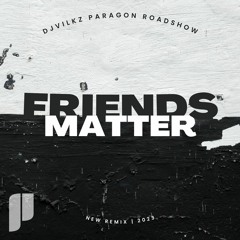 DJVILKZ - "FRIENDS MATTER REFIX"