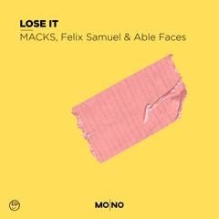 MACKS, Felix Samuel & Able Faces - Lose It