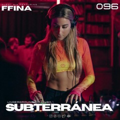 Subterránea Podcast - FFINA | EP #096
