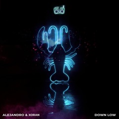 ALEJANDRO & XORAN - Down Low