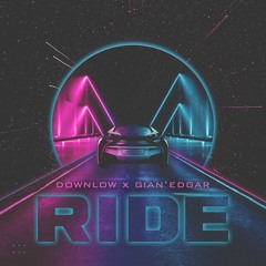 DOWNLow (US) & GIAN' EDGAR - Ride [Blanco Y Negro Music]