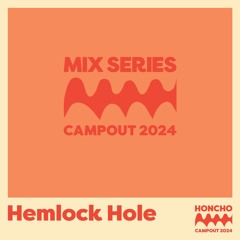 Honcho Campout 2024 [Hemlock Hole]