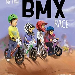 [VIEW] [EBOOK EPUB KINDLE PDF] My First BMX Race by  Brittny Love 📍