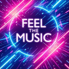 Feel The Music